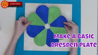 How to Make a Basic Dresden Plate - Beginner Quilting Tutorial with Leah Day