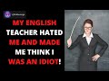 My English Teacher Hated Me And Made Me Think I Was An Idiot! r/ProRevenge | Best Of Reddit