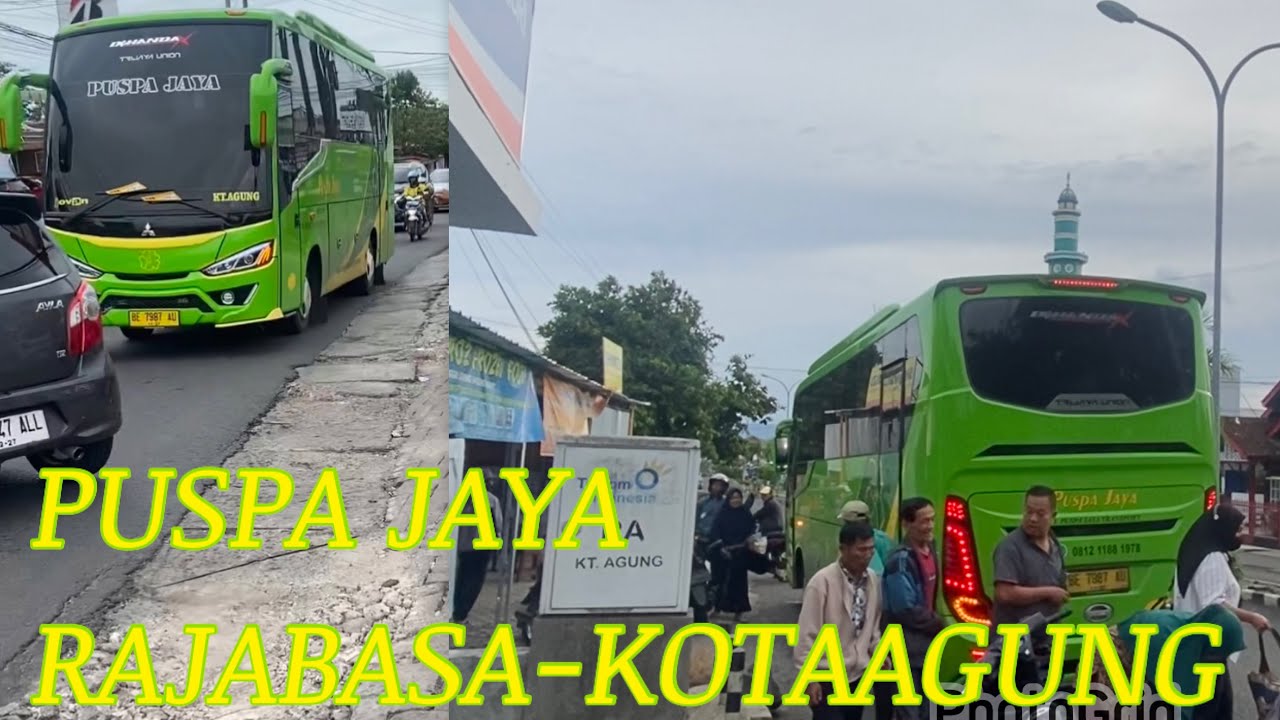 LINTAS BARAT LAMPUNG || BUS PUSPA JAYA RAJABASA-KOTAAGUNG