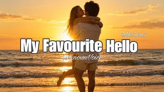 My Favourite Hello ❤️ | Romantic English Love Song | Official Lyrics Video screenshot 2