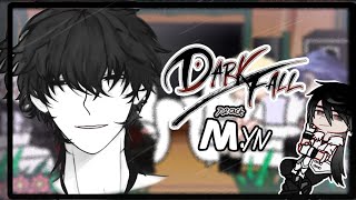 Dark fall react to M.yn [ part 1 /1 ] _×2speed_