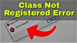 Class Not Registered Error in Windows 11