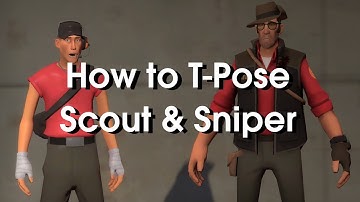 How to T-Pose as Scout and Sniper in TF2