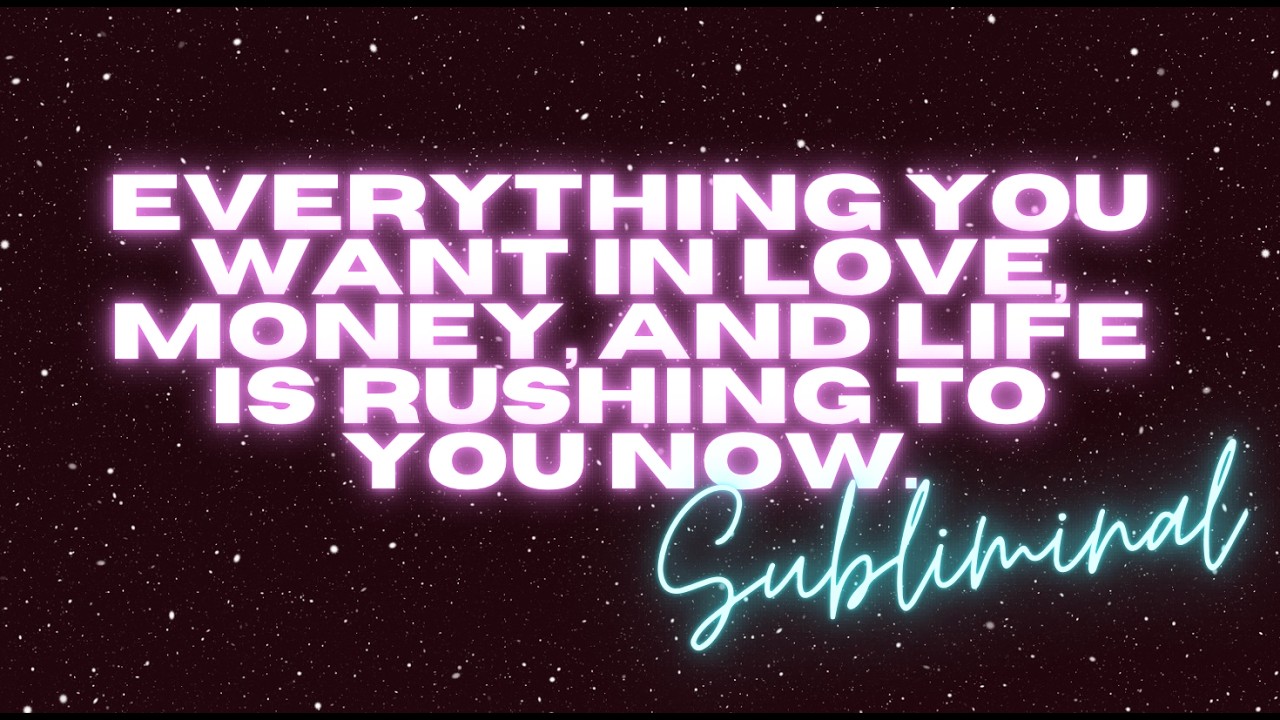 EVERYTHING YOU WANT IN LOVE, MONEY & LIFE IS RUSHING TO YOU NOW (EXTREME MULTI-DESIRE SUBLIMINAL)