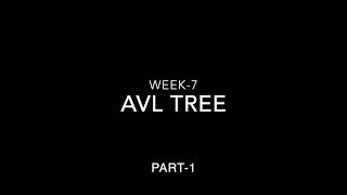 Week-7 AVL Trees Part-1