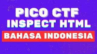 TUTORIAL PICO CTF | INSPECT HTML | BAHASA INDONESIA