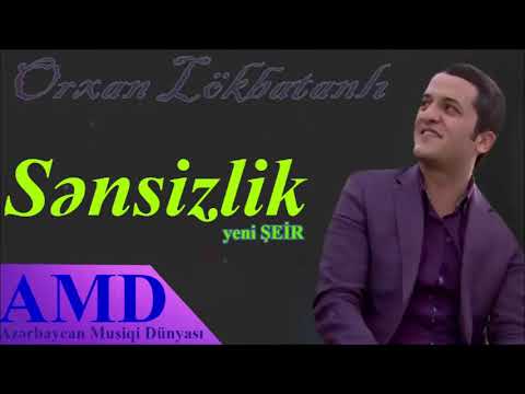 Orxan Lokbatanli - Sensizlik(Yeni Seir 2018)