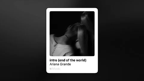 Ariana Grande - intro (end of the world) (Slowed & Reverb)