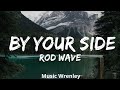 Rod Wave - By Your Side  | Music Wrenley
