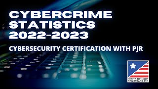 Cybercrime Statistics 2022-2023 - Cybersecurity Certification with PJR