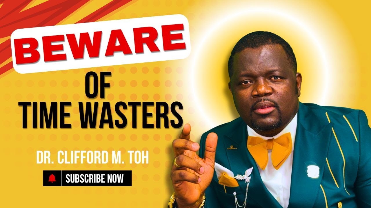 BEWARE OF TIME WASTERS | SHIFT | DR. CLIFFORD M. TOH