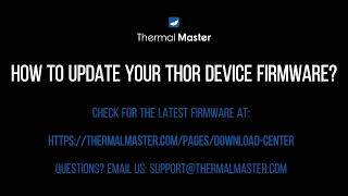 HOW TO UPDATE YOUR THOR DEVICE FIRMWARE