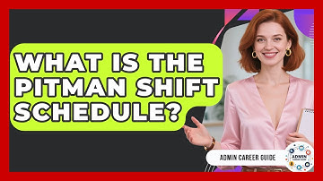What Is The Pitman Shift Schedule? - Admin Career Guide
