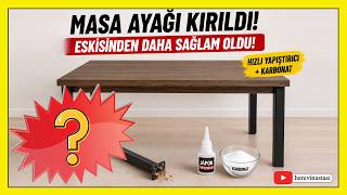 Kırık Masa Tamiri - Japon Yapıştırıcısı Ve Karbonat Broken Table Fixed - Super Glue & Baking Soda