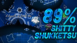 [TOP 1 TSL+] SHlTTY SHUKKETSU 89% // VERIFYING // (EXTREME DEMON)