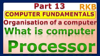 What is computer processor , computer organisation diagram PART 13 Hindi & English