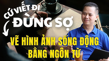 Khóa học CopyWriting | Bài 13 - Cách VẼ HÌNH ẢNH SỐNG ĐỘNG trong tâm trí độc giả bằng phép ẩn dụ