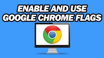 How to Enable and Use Google Chrome Flags | Fast and Easy