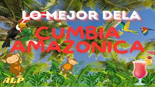 LO MEJOR DEL CUMBIA AMAZONICA