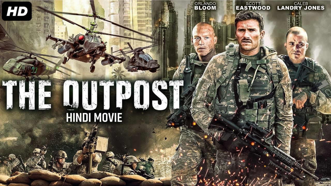 THE OUTPOST थी आउटपोस्ट – Hollywood War Action Movie Hindi Dubbed