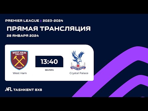 AFL ENGLAND 13 tur  WEST HAMM  CRYSTAL PALACE