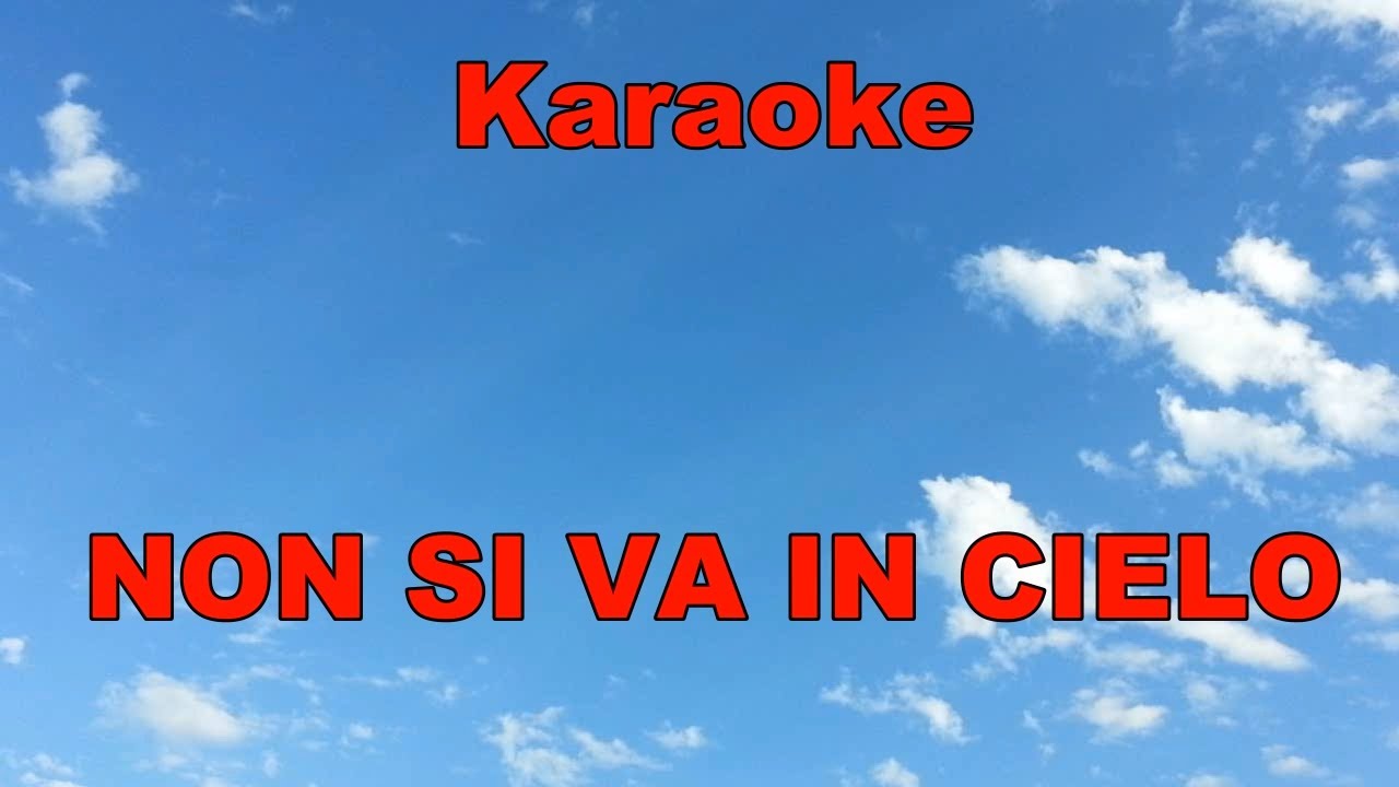 Non Si Va In Cielo Testo
