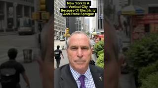 New York Is A Vertical City Because Of Electricity And Frank Sprague