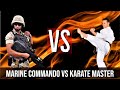 What happens when a marine commando fights a karate master  commodore vijaypal rawat  vsm marcos