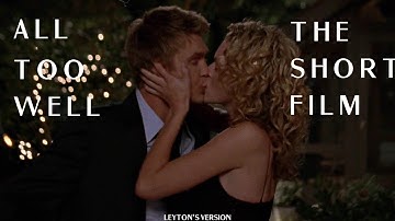 lucas and peyton | all too well : the short film (10 minute version)