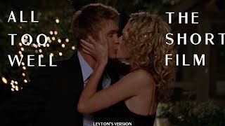 lucas and peyton | all too well : the short film (10 minute version)