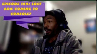 Episode 164: Lost Ark coming to console?