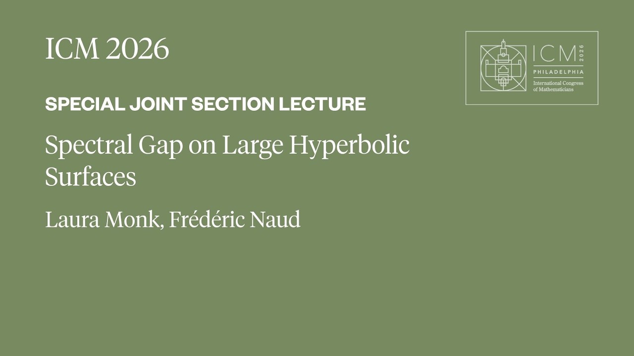 ICM 2026 Special Joint Section Lecture - Laura Monk, Frédéric Naud