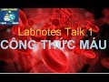 Labnotes talk 1  trao i v nh gi xt nghim cng thc mu