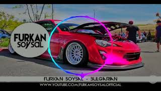 Furkan Soysal Officeal Song Bulgarian