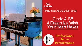 ABRSM Grade 4 Piano Exam (2025-2026) B8 A Dream is a Wish Your Heart Makes (from Cinderella) 英皇钢琴4级
