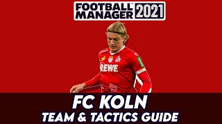 FM 21 FC Koln Team & Tactics Guide | Football Manager 2021