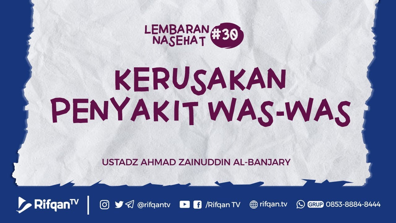#Ep.30 : Kerusakan Penyakit Was - Was - Ustadz Ahamad Zainuddin Al-Banjary