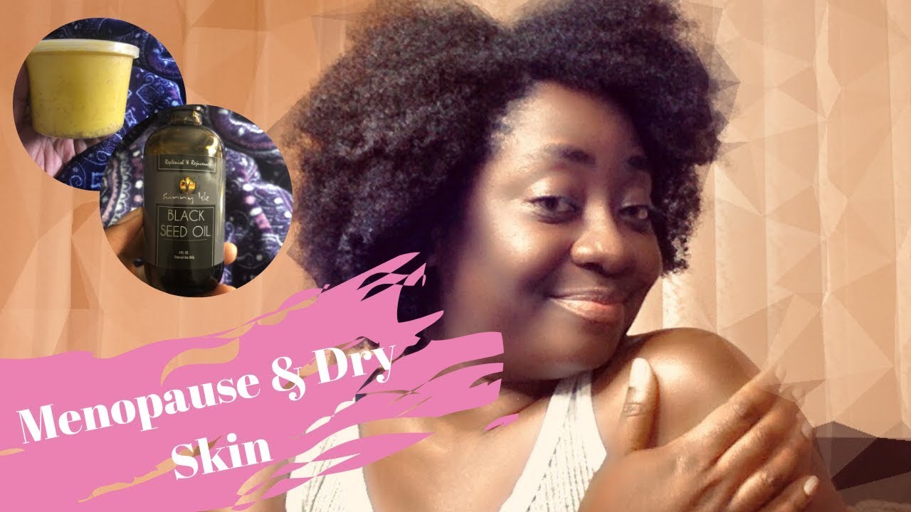 Menopause Symptoms Dry Skin YouTube