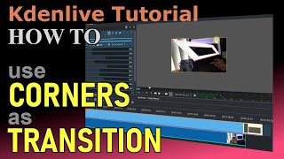 How to use Corners Effect as Transition - Kdenlive Tutorial