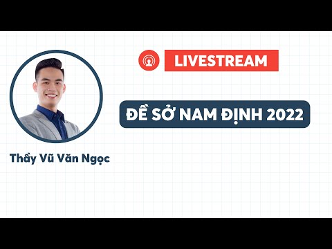 Video CHỮA ĐỀ CHI TIẾT SỞ GIÁO DỤC NAM ĐỊNH MÔN TOÁN 2022 |... - youtube