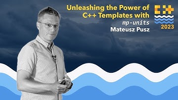 The Power of C++ Templates With mp-units: Lessons Learned & a New Library Design - Mateusz Pusz 2023