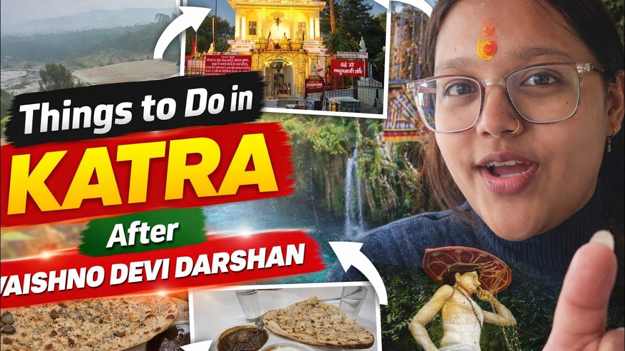Things To Do in Katra After Vaishno Devi Darshan 😍 | Don’t Miss These! 