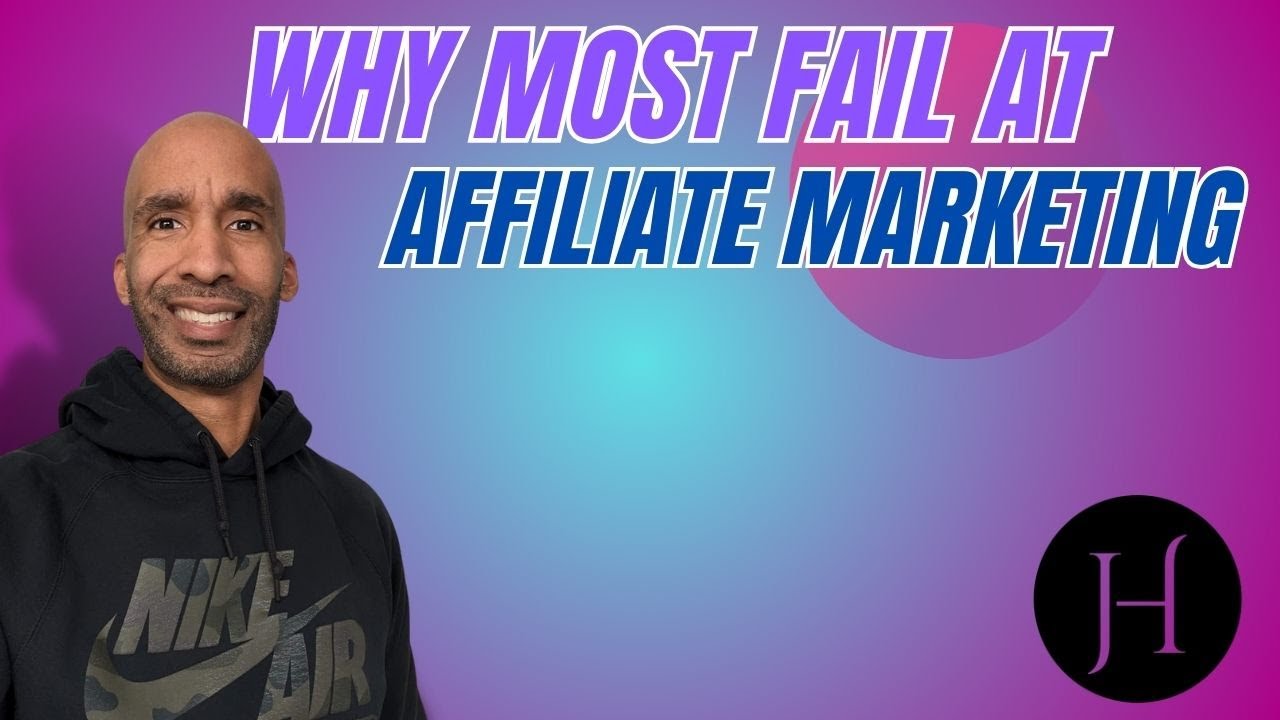 Why Most Fail At Affiliate Marketing - YouTube