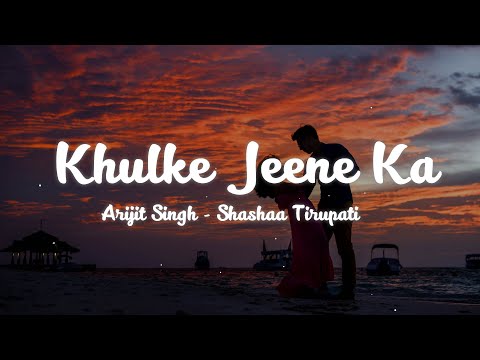 Khulke Jeene Ka Lyrics Video Dil Bechara Sushant Sanjana A R Rahman Arijit Shashaa 
