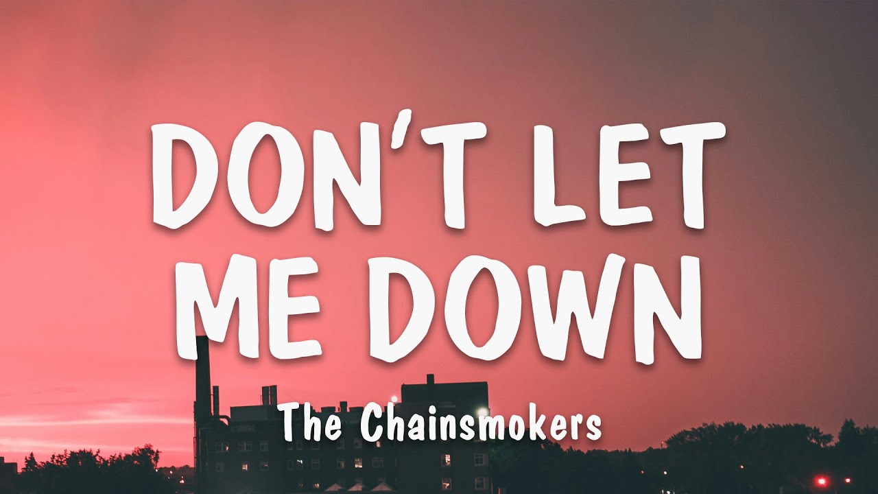 The Chainsmokers - Don't Let Me Down (Lyrics) - YouTube