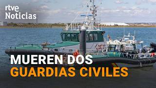 FALLECEN | DOS guardias civiles PERDIGUIENDO una NARCOLANCHA en HUELVA | RTVE Noticias