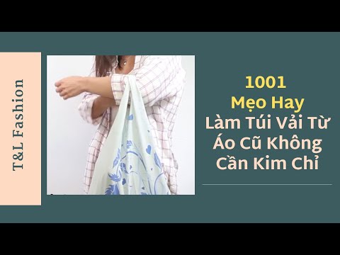 Video Làm Túi Vải Từ Áo Cũ KHÔNG Cần Kim Chỉ - youtube