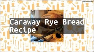 Recipe Caraway Rye Bread Recipe