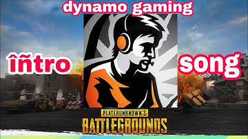 Dynamo gaming Intro song