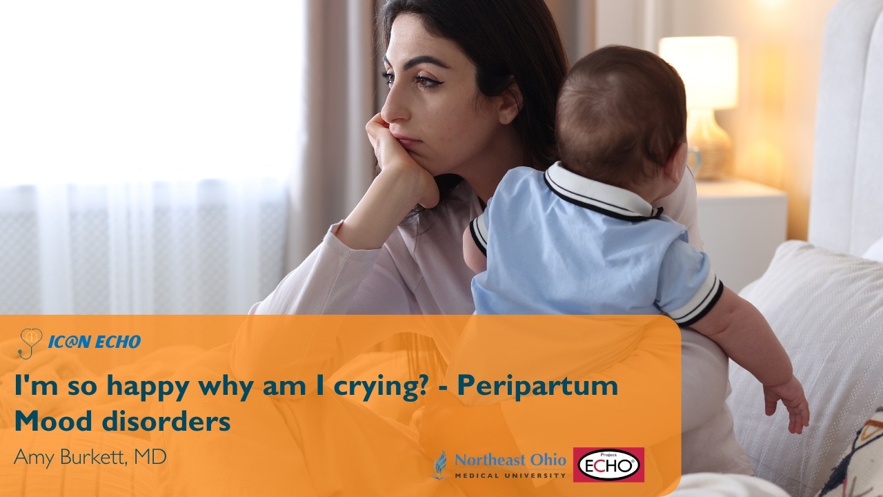 I'm so happy why am I crying? - Peripartum Mood disorders